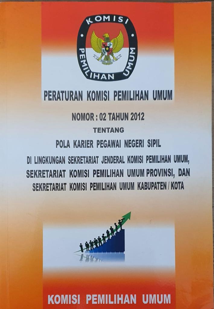 Peraturan KPU No. 02 Tahun 2012 tentang Pola Karier Pegawai Negeri Sipil di lingkungan Sekretariat Jenderal KPU, Sekretariat KPU Provinsi, dan Sekretariat KPU Kabupaten/Kota